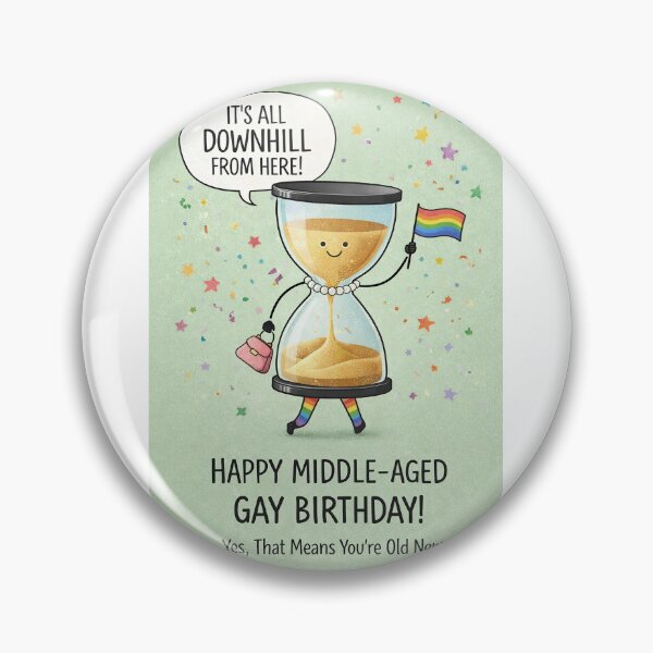 Item preview, Middle Aged Gay Birthday with Hourglass Pride Humor designed and sold by Aryabek.
