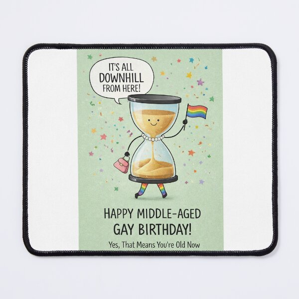 Item preview, Middle Aged Gay Birthday with Hourglass Pride Humor designed and sold by Aryabek.