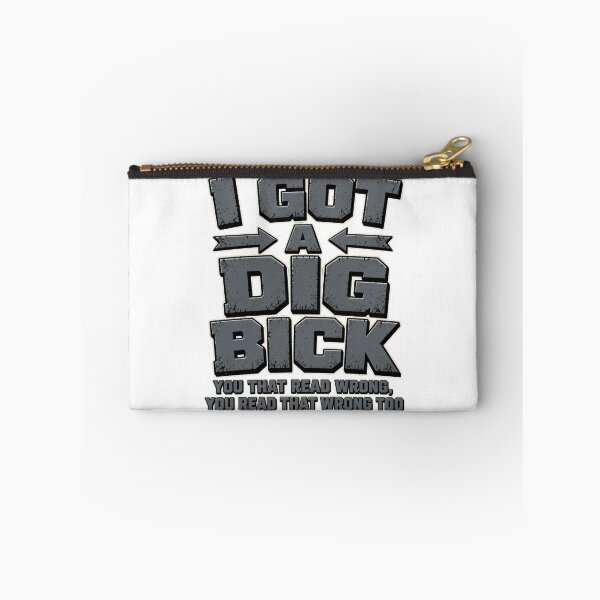 Item preview, I Got a Dig Bick Optical Illusion Design designed and sold by TshirtsOnline-.