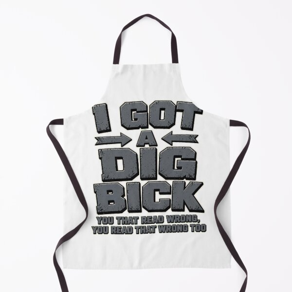 Item preview, I Got a Dig Bick Optical Illusion Design designed and sold by TshirtsOnline-.