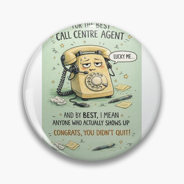 Item preview, Best Call Centre Agent Who Actually Shows Up and Never Quit designed and sold by Aryabek.