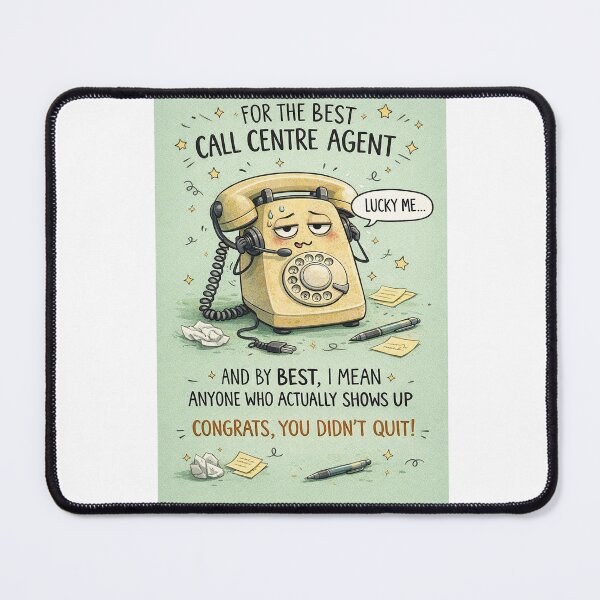 Item preview, Best Call Centre Agent Who Actually Shows Up and Never Quit designed and sold by Aryabek.