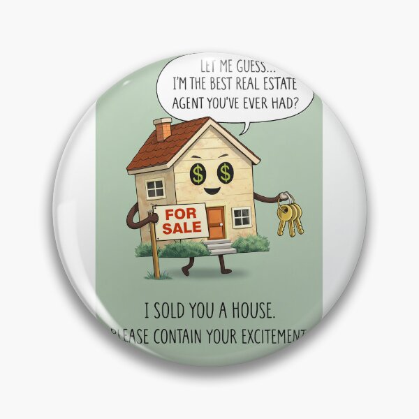 Item preview, Best Real Estate Agent Who Sold You a House with Sarcastic Excitement designed and sold by Aryabek.