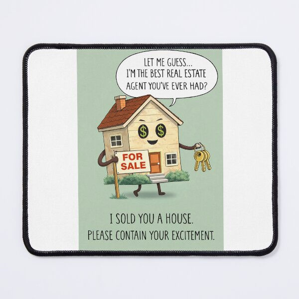Item preview, Best Real Estate Agent Who Sold You a House with Sarcastic Excitement designed and sold by Aryabek.