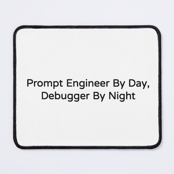 Item preview, Prompt Engineer By Day Debugger By Night Funny Tee designed and sold by low battery meme design.