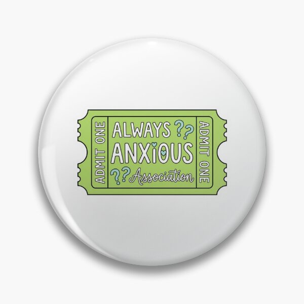 Item preview, Always Anxious Association Funny Ticket Stub Anxiety Quote designed and sold by raedattia.