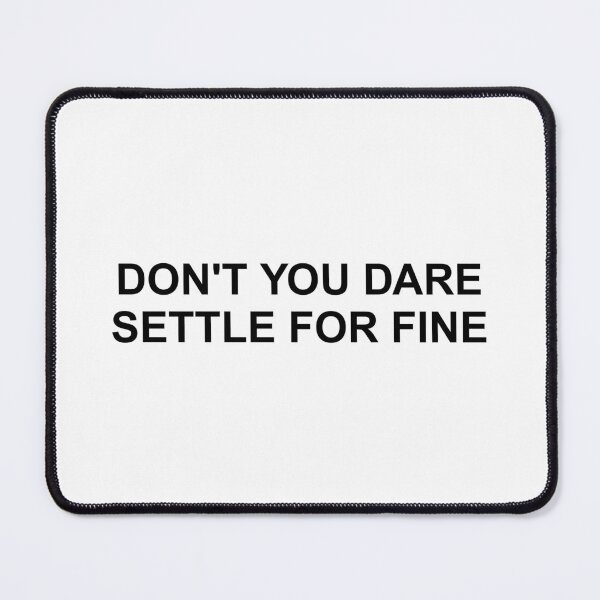 Item preview, Don't you dare settle for fine designed and sold by SWETA HALDER.