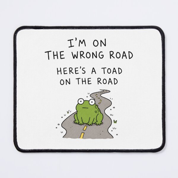 Item preview, Funny Toad and Road Cute Frog Animal Pun Meme designed and sold by MonkiFlipp.