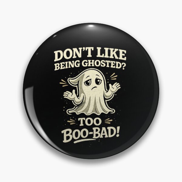 Item preview, Don't Like Being Ghosted? Too Boo-Bad! Funny Ghost T-Shirt | Dating Humor | Ghost Pun designed and sold by kjson1.