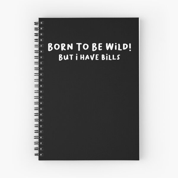 Item preview, Born to be wild! But I have bills designed and sold by Moodline Store.