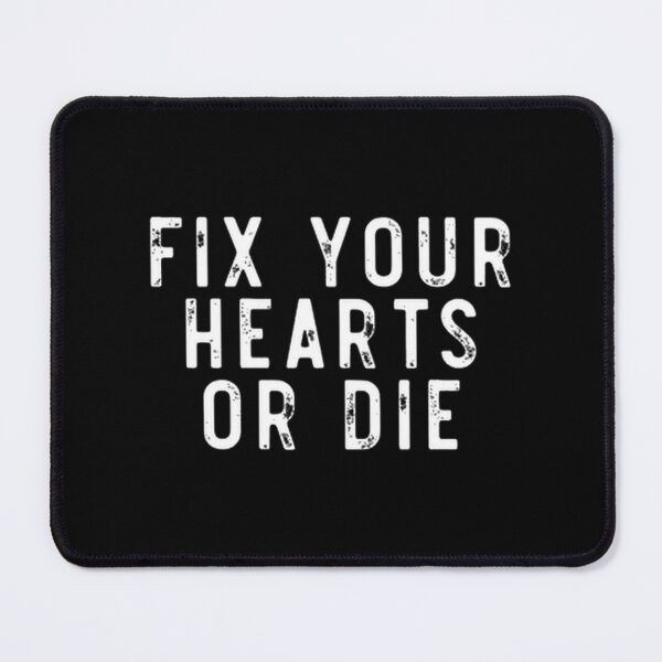 Item preview, Motivational Quote Fix Your Hearts Or Die designed and sold by ArchieBiava1.
