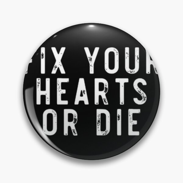 Item preview, Motivational Quote Fix Your Hearts Or Die designed and sold by ArchieBiava1.