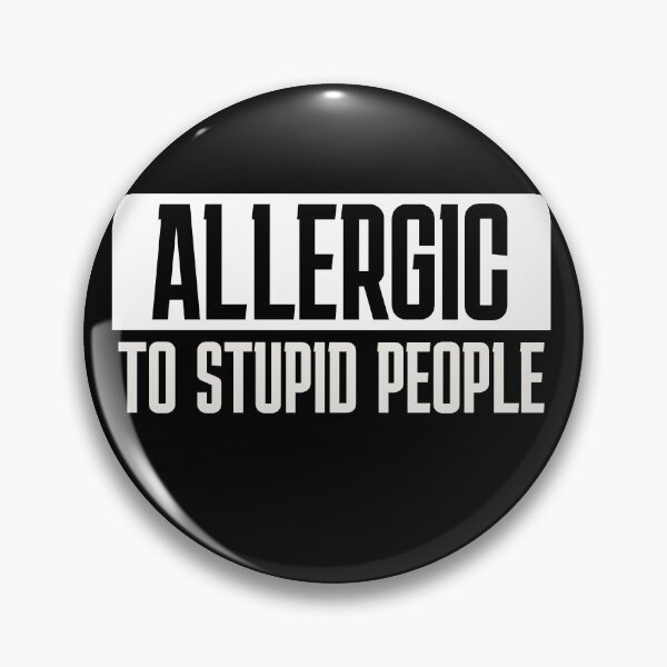 Item preview, Allergic to Stupid People Sarcasm Saying Humor designed and sold by FeverVoid.