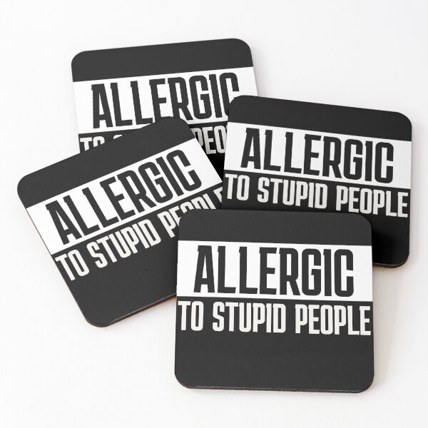 Item preview, Allergic to Stupid People Sarcasm Saying Humor designed and sold by FeverVoid.