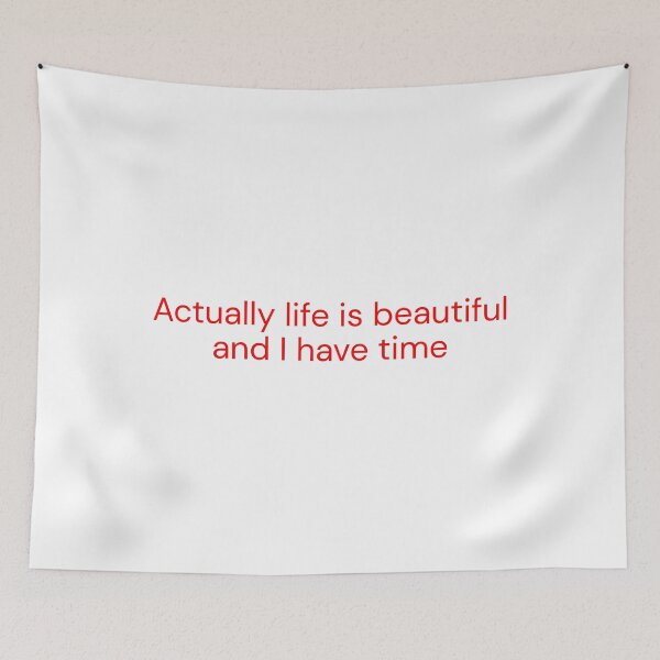 Item preview, Actually life is beautiful and I have time designed and sold by SWETA HALDER.