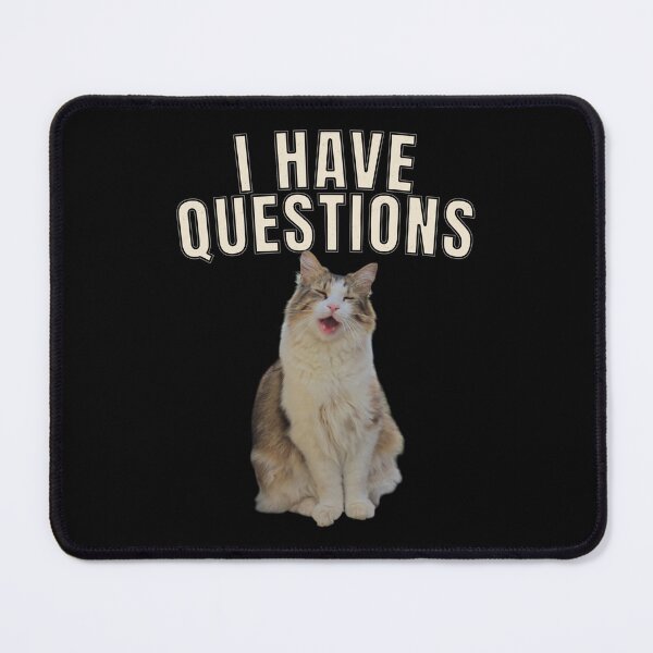 Item preview, I Have Questions - Funny Cat Design designed and sold by MB-CatPrints.