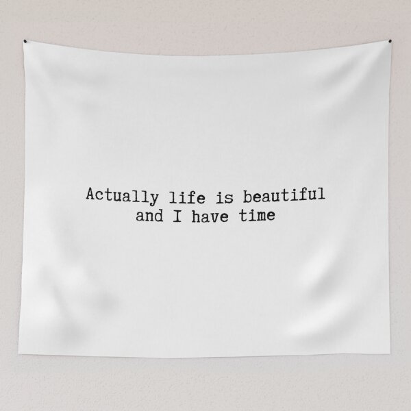 Item preview, Actually life is beautiful and I have time designed and sold by SWETA HALDER.