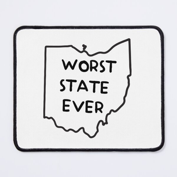 Item preview, Worst State Ever Funny Ohio State Sarcasm designed and sold by IkreateArt.