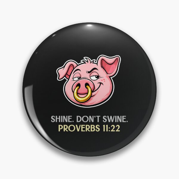 Item preview, Shine. Don't Swine. | Proverbs 11:22 Pig with Gold Ring Funny Bible designed and sold by kjson1.