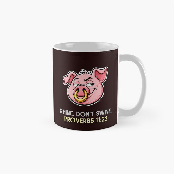 Item preview, Shine. Don't Swine. | Proverbs 11:22 Pig with Gold Ring Funny Bible designed and sold by kjson1.