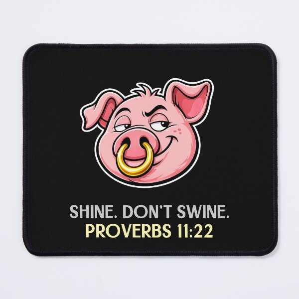 Item preview, Shine. Don't Swine. | Proverbs 11:22 Pig with Gold Ring Funny Bible designed and sold by kjson1.