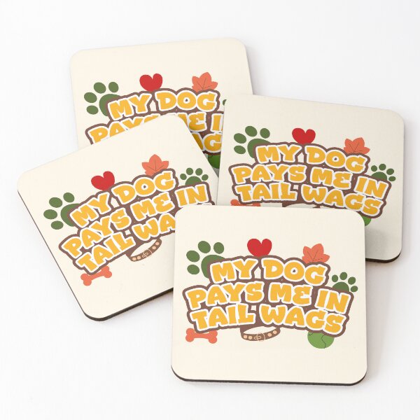 Item preview, Dog Quote - My Dog Pays Me In Tail Wags designed and sold by Spreading Smiles.