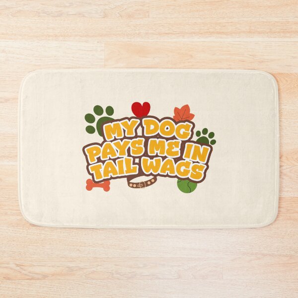Item preview, Dog Quote - My Dog Pays Me In Tail Wags designed and sold by Spreading Smiles.