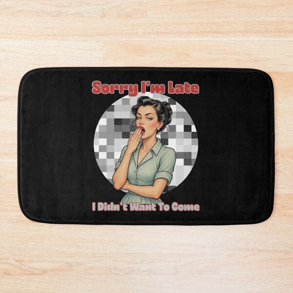 Item preview, Sorry I'm Late I Didn't Want To Come designed and sold by tellia-kallisto.
