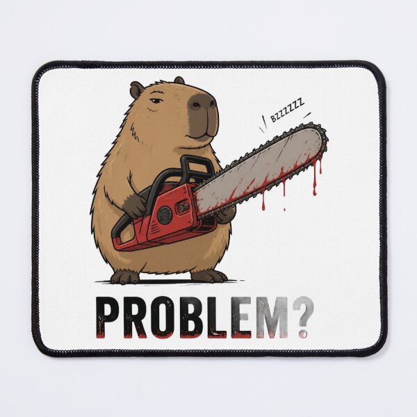 Item preview, Problem Capybara Chainsaw Funny Dark Humor Meme designed and sold by DesignEpic22.