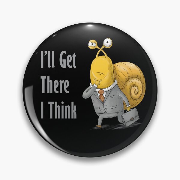 Item preview, Snail I'll Get There... I Think | Slow Success Gift designed and sold by FMproject.