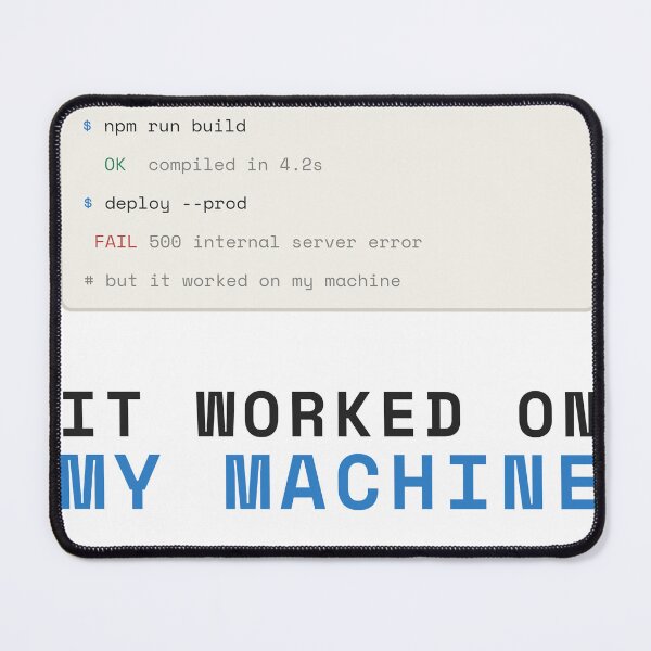 Item preview, It Worked On My Machine designed and sold by besiwashere.