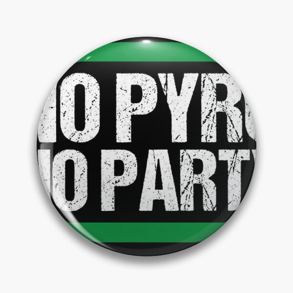 Item preview, No Pyro No Party designed and sold by grisdias.