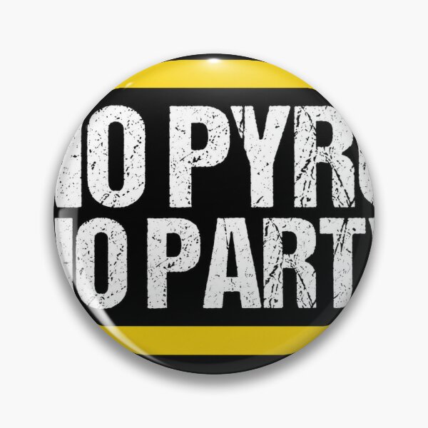 Item preview, No Pyro No Party designed and sold by grisdias.