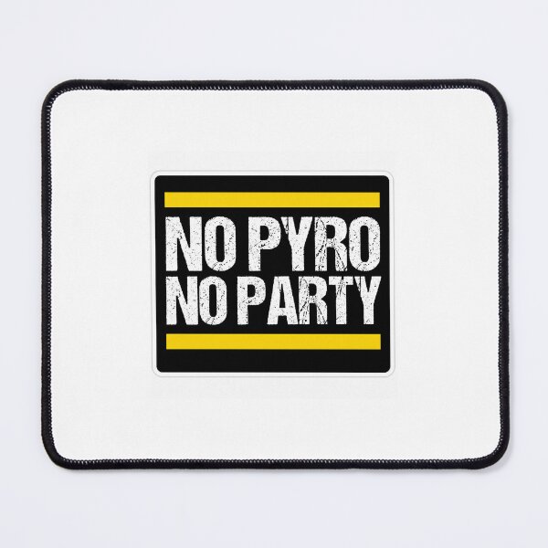Item preview, No Pyro No Party designed and sold by grisdias.