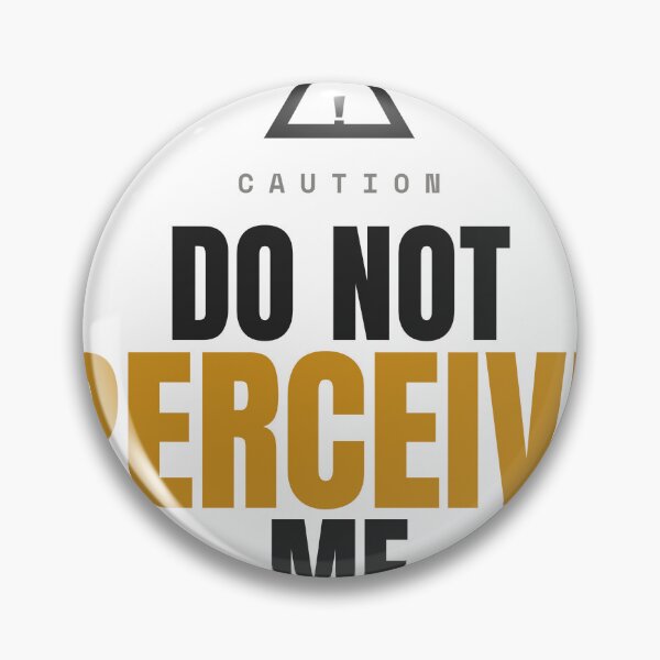 Item preview, Do Not Perceive Me designed and sold by besiwashere.