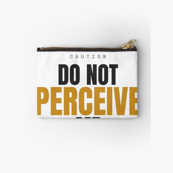Item preview, Do Not Perceive Me designed and sold by besiwashere.