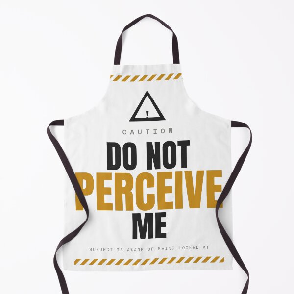 Item preview, Do Not Perceive Me designed and sold by besiwashere.