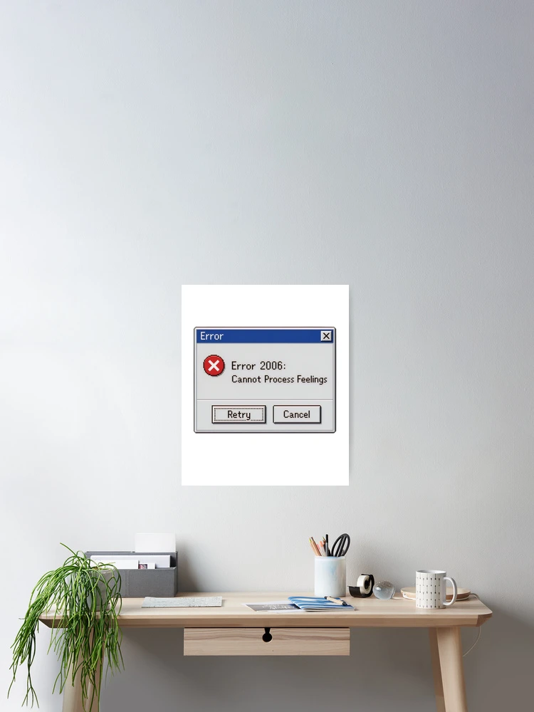 Thumbnail 2 of 3, Poster, Retro Computer Error 2006 Cannot Process Feelings Pixel Sticker designed and sold by FestivityFinds.
