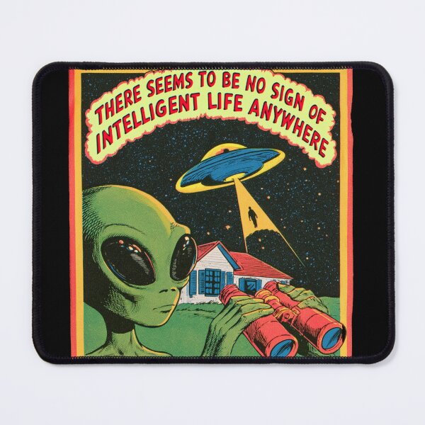Item preview, No Signs of Intelligent Life Anywhere designed and sold by TacoTruck Shop.