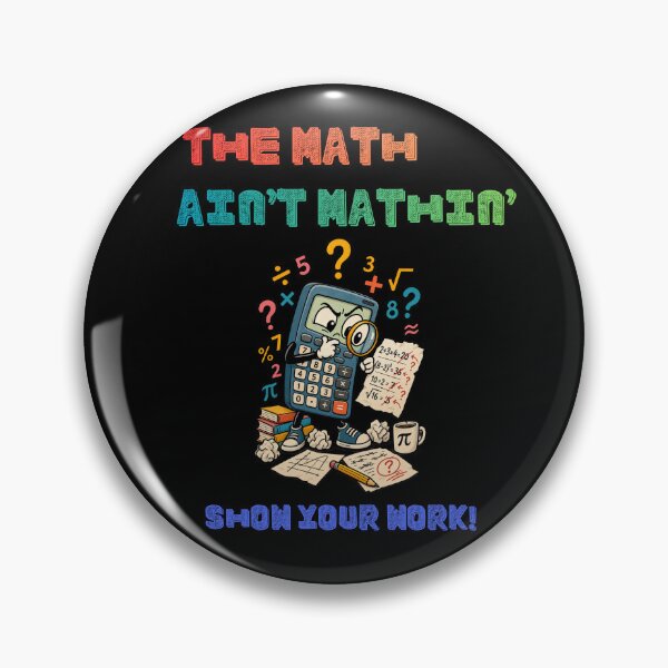 Item preview, The math ain't mathin' show your work designed and sold by HiPatti.