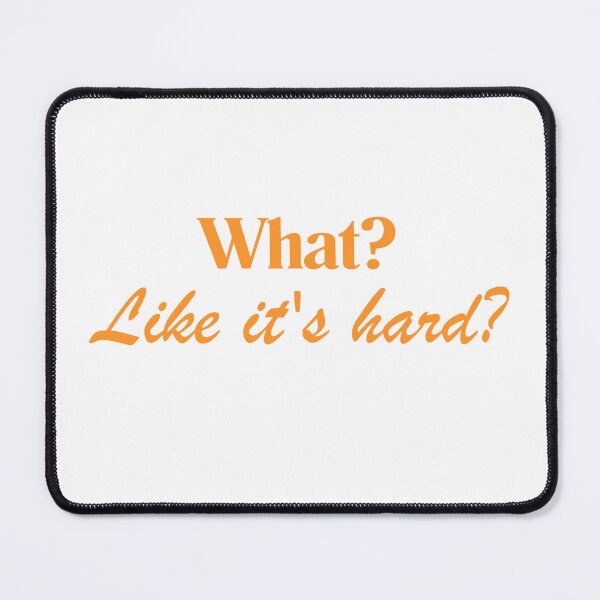 Item preview, What? Like It’s Hard? Orange Sticker | Playful Student Aesthetic | Law School Humor designed and sold by JusticeForSale.