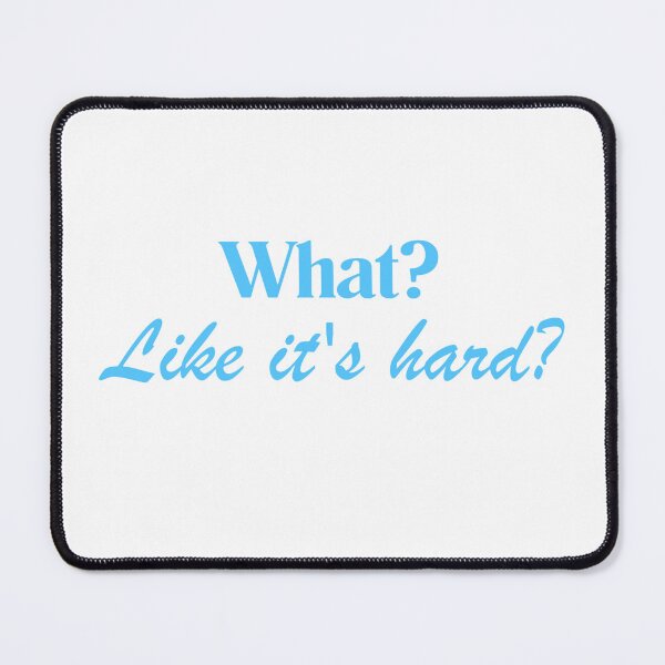 Item preview, What? Like It’s Hard? Blue Sticker | Classic Law School Aesthetic | Future Attorney designed and sold by JusticeForSale.