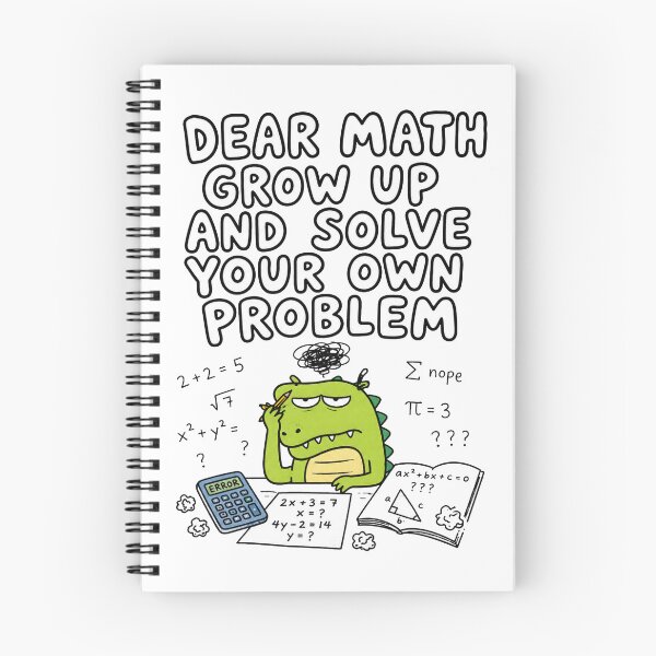 Item preview, Funny Math Meme Dear Math Grow Up and Solve Your Own Problem Cute Dinosaur designed and sold by MonkiFlipp.