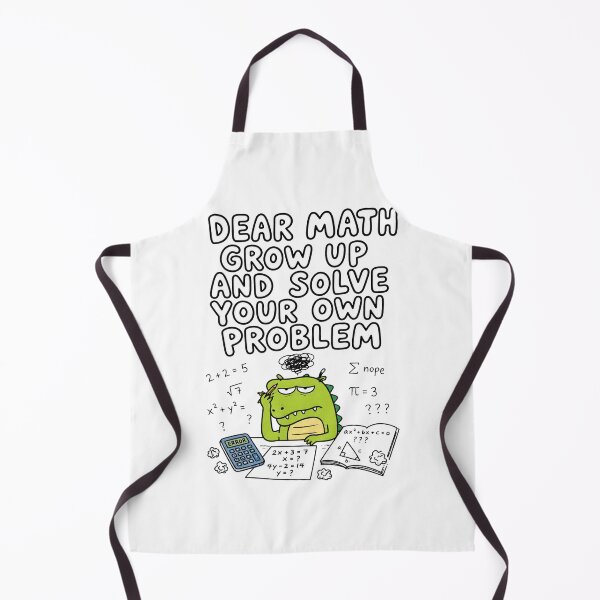 Item preview, Funny Math Meme Dear Math Grow Up and Solve Your Own Problem Cute Dinosaur designed and sold by MonkiFlipp.