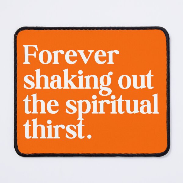 Item preview, The Spiritual Thirst – Spiritual Awakening Quote designed and sold by mysundaymorning.