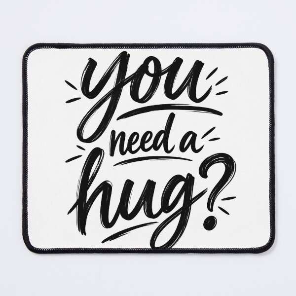 Item preview, You need a hug desing designed and sold by Unnecessary Necessities.
