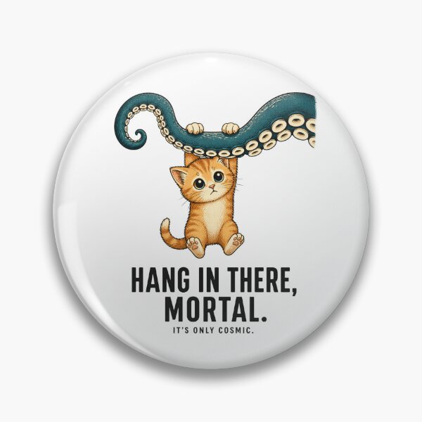 Item preview, Lovecraft Cat: Hang in There, Mortal designed and sold by Fenay Designs.
