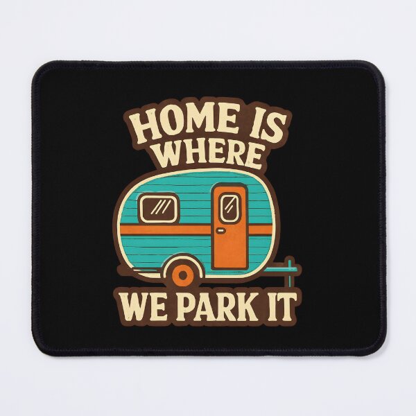Item preview, Home Is Where We Park It Camping RV Camper Trailer Road Trip designed and sold by Photo-Sphere101.