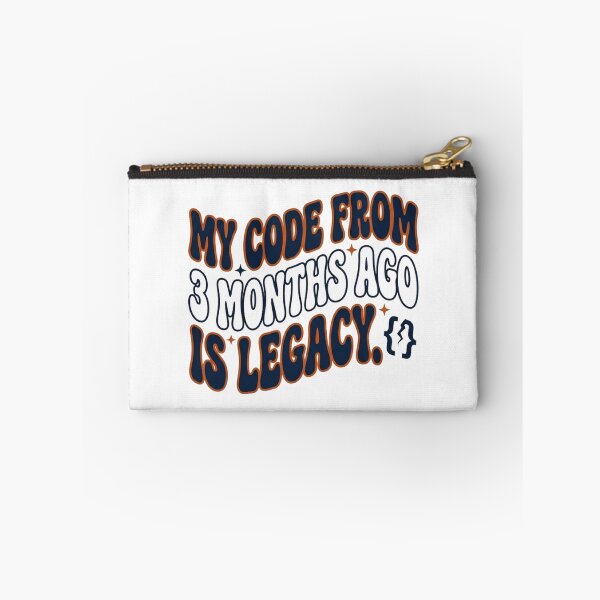 Item preview, My Code From 3 Months Ago Is Legacy designed and sold by iamadiii.