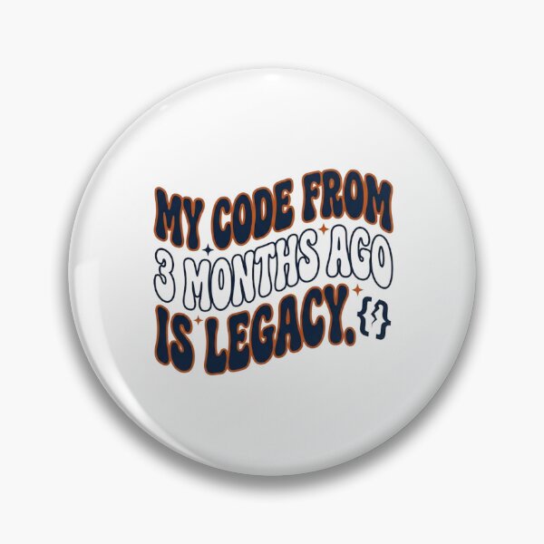 Item preview, My Code From 3 Months Ago Is Legacy designed and sold by iamadiii.